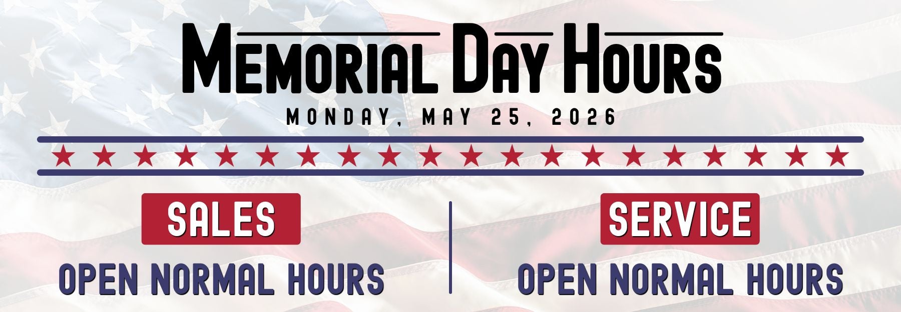 WE ARE OPEN ON MEMORIAL DAY!